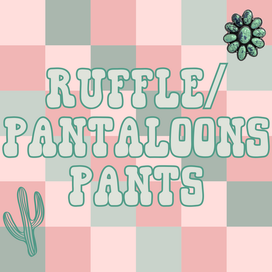 Ruffle/Pantaloons Pants